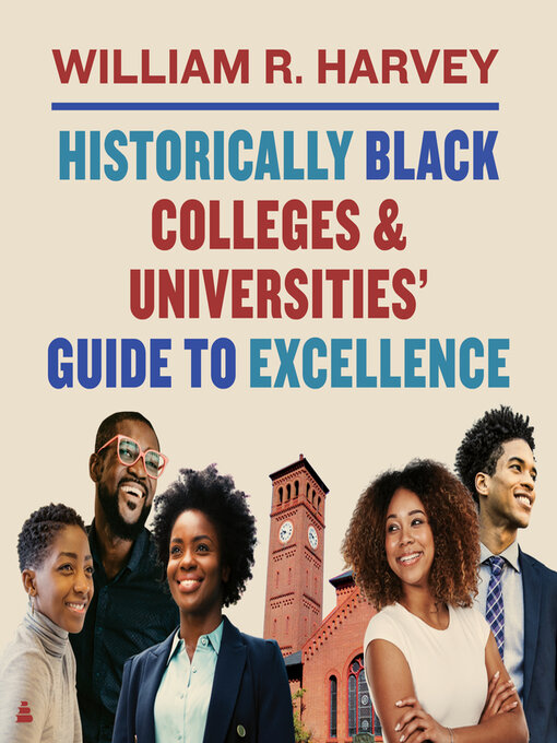 Title details for Historically Black Colleges and Universities' Guide to Excellence by William R. Harvey - Available